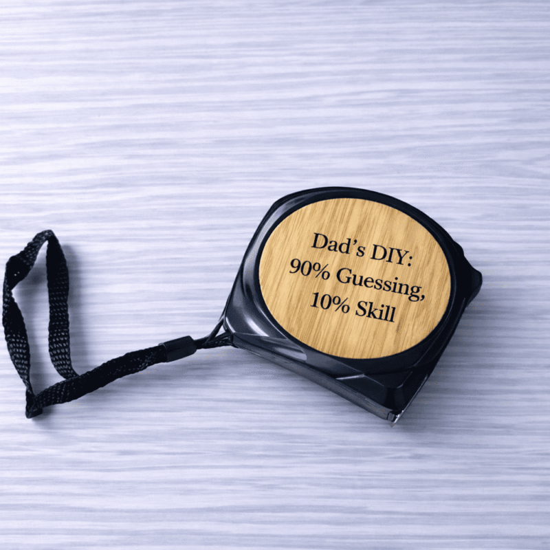personalised tape measure for dads 90% guessing 10% skill engraved message